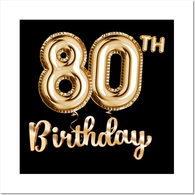 80th Birthday Gifts - Party Balloons Gold Wall Art by BetterManufaktur